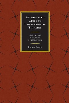 An Advanced Guide to Psychological Thinking - Ausch, Robert