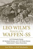 Leo Wilm's Memories of the Waffen-SS: An Ss-Heimwehr Danzig, Ss-Totenkopf-Division, and 9. Ss-Panzer-Division 