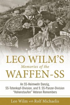 Leo Wilm's Memories of the Waffen-SS - Wilm, Leo; Michaelis, Rolf