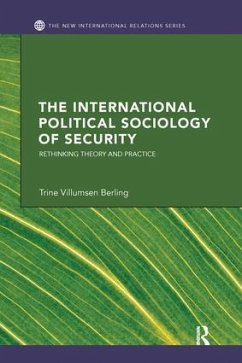 The International Political Sociology of Security - Berling, Trine Villumsen