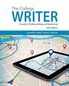 The College Writer: A Guide to Thinking, Writing, and Researching (with 2016 MLA Update Card) - Vandermey, Randall; Meyer, Verne; Rys, John Van