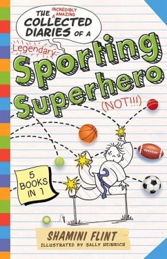 Collected Diaries of a Sporting Superhero - Flint, Shamini