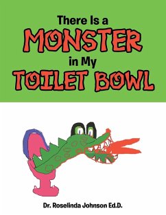 There Is a Monster in My Toilet Bowl - Johnson Ed. D., Roselinda