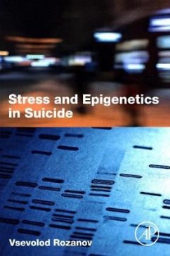 Stress and Epigenetics in Suicide - Rozanov, Vsevolod