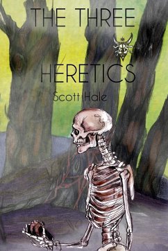 The Three Heretics - Hale, Scott