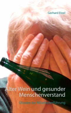 Alter Wein und gesunder Menschenverstand - Etzel, Gerhard