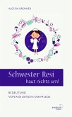 Schwester Resi haut nichts um!