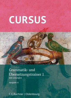 Cursus A - neu - Grammatik- und Übersetzungstrainer 1 - Thiel, Werner;Wilhelm, Andrea