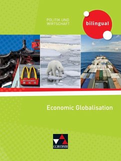 Politik und Wirtschaft - bilingual. Economic Globalisation - Benzmann, Amy; Hemmerich, Inka