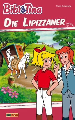 Bibi & Tina - Die Lipizzaner (eBook, ePUB) - Schwartz, Theo