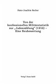 Von der konfessionellen Militärstatistik zur &quote;Judenzählung&quote; (1916) - Eine Neubewertung (eBook, PDF)