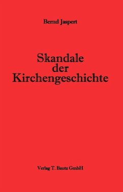 Skandale der Kirchengeschichte (eBook, PDF) - Jaspert, Bernd