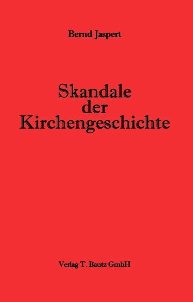 Skandale der Kirchengeschichte (eBook, PDF)
