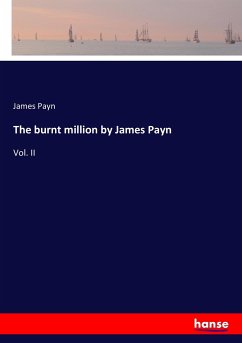 The burnt million by James Payn - Payn, James