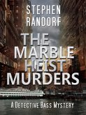 The Marble Heist Murders (A Detective Bass Mystery) (eBook, ePUB)