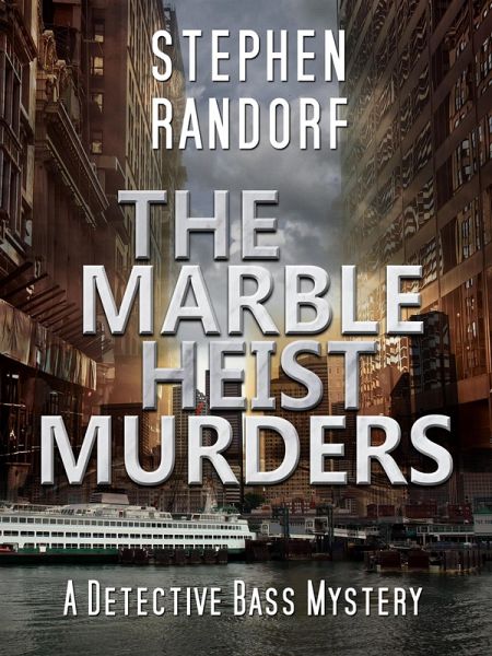The Marble Heist Murders (A Detective Bass Mystery) (eBook, ePUB) The Marble Heist Murders (A Detective Bass Mystery) (eBook, ePUB)