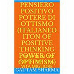 Pensee Positive, Power of Optimism French Edition Positive Thinking Power of Optimism (Empowerment Series, #8) (eBook, ePUB) - Sharma, Gautam