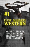 Fünf scharfe Western # 1: Cassiopeiapress Spannung (eBook, ePUB)