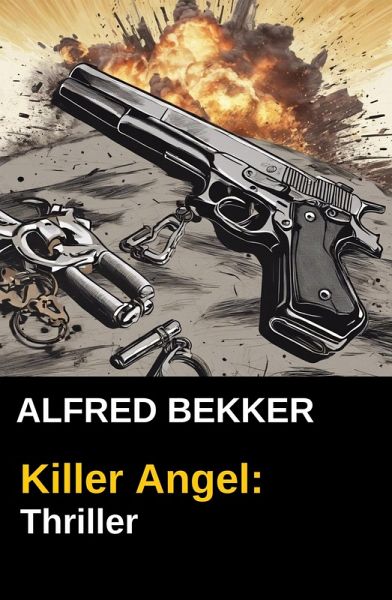 Alfred Bekker Thriller: Killer Angel (eBook, ePUB)