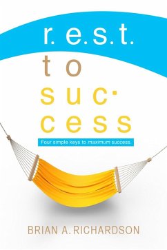 R.E.S.T. to Success (Maximum Success Series, #1) (eBook, ePUB) - Richardson, Brian