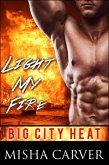 Light My Fire (Big City Heat, #1) (eBook, ePUB)