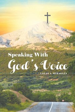 Speaking With God's Voice - Miraglia, Louis A.