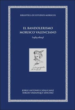 Cover El bandolerismo morisco valenciano, 1563-1609