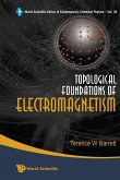 TOPOLOGICAL FOUNDATIONS OF ELECTROMAGNETISM