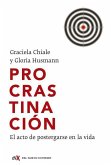 Procrastinación: El Acto de Postergarse En La Vida