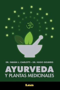 Ayurveda Y Plantas Medicinales - Ciarlotti, Fabián; Goldberg, Hugo