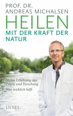 Heilen mit der Kraft der Natur - Michalsen, Andreas