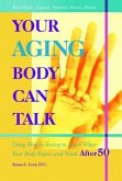 Your Aging Body Can Talk: Using Muscle -Testing to Learn What Your Body Knows and Needs After 50