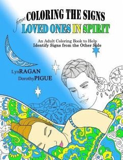 Coloring The Signs From Loved Ones In Spirit - Pigue, Dorothy; Ragan, Lyn