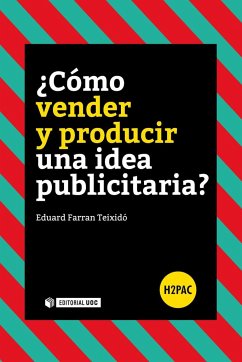 ¿Cómo vender y producir una idea publicitaria? - Farran Teixidó, Eduard