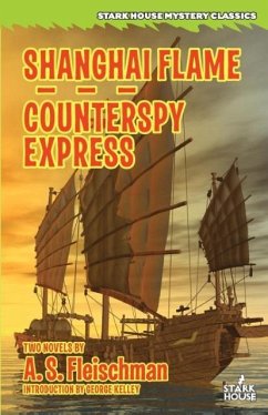 Shanghai Flame / Counterspy Express - Fleischman, A. S.