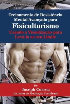 Treinamento de Resistência Mental Avançado para Fisiculturismo - Correa, Joseph