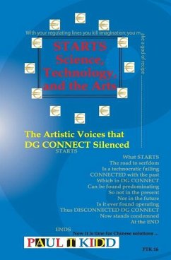 Starts - Science, Technology, and the Arts: The Artistic Voices That Dg Connect Silenced - Kidd, Paul T.