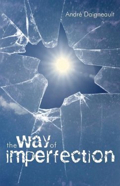 The Way of Imperfection: Holiness for the Poor - Daigneault, André