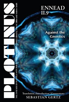 Plotinus Ennead II.9: Against the Gnostics: Translation, with an Introduction and Commentary - Gertz, Sebastian