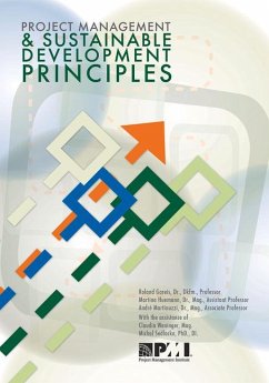 Project Management and Sustainable Development Principles - Gareis, Roland; Huemann, Martina; Martinuzzi, André; Weninger, Claudia; Sedlacko, Michal