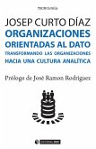 Organizaciones orientadas al dato : transformando las organizaciones hacia una cultura analítica