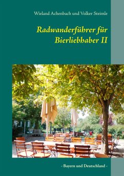 Radwanderführer für Bierliebhaber II - Achenbach, Wieland;Steimle, Volker