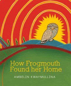 How Frogmouth Found Her Home - Kwaymullina, Ambelin