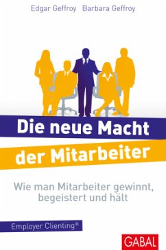 Die neue Macht der Mitarbeiter - Geffroy, Barbara;Geffroy, Edgar K.