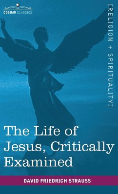 The Life of Jesus, Critically Examined - Strauss, David Friedrich