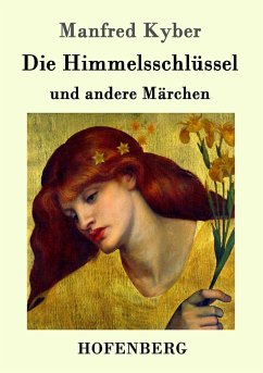 Die Himmelsschlüssel und andere Märchen - Kyber, Manfred