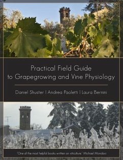 Practical Field Guide to Grape Growing and Vine Physiology - Schuster, Daniel; Bernini, Laura; Paoletti, Andrea