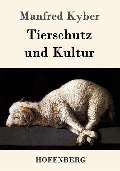 Tierschutz und Kultur - Kyber, Manfred