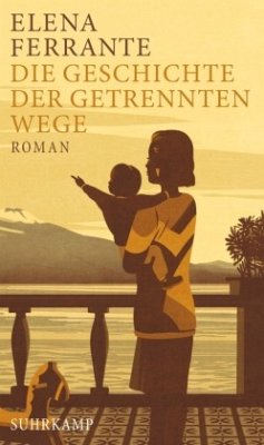 Die Geschichte der getrennten Wege / Neapolitanische Saga Bd.3 - Ferrante, Elena