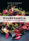Exuberancia / Plenty More: La Vibrante Cocina Vegetariana / Vibrant Vegetable Cooking from London's Ottolenghi